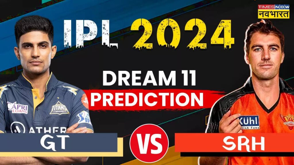 GT Vs SRH Dream11 Team Prediction: आज के मुकाबले में यह खिलाड़ी को अपने टीम में बनाए कप्तान उप कप्तान बनाए और जल्दी से लाखों करोड़ों कमाए